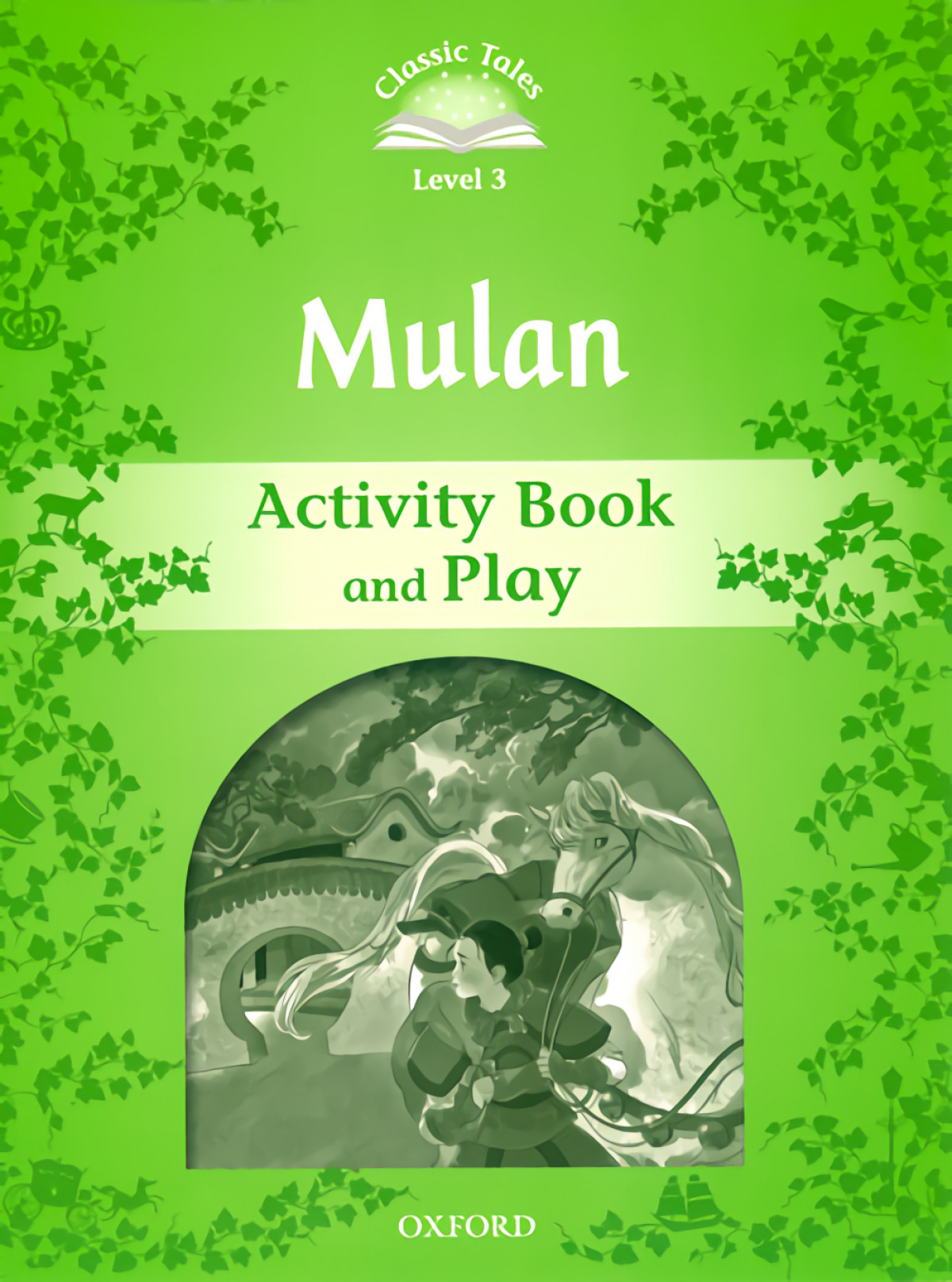 MULAN ACTIVITY BOOK. CLASSIC TALES LEVEL 3