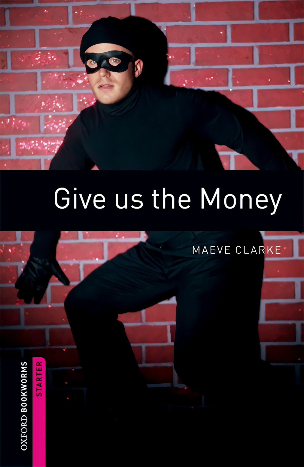 Oxford Bookworms. Starter: Give us The Money Edition 08