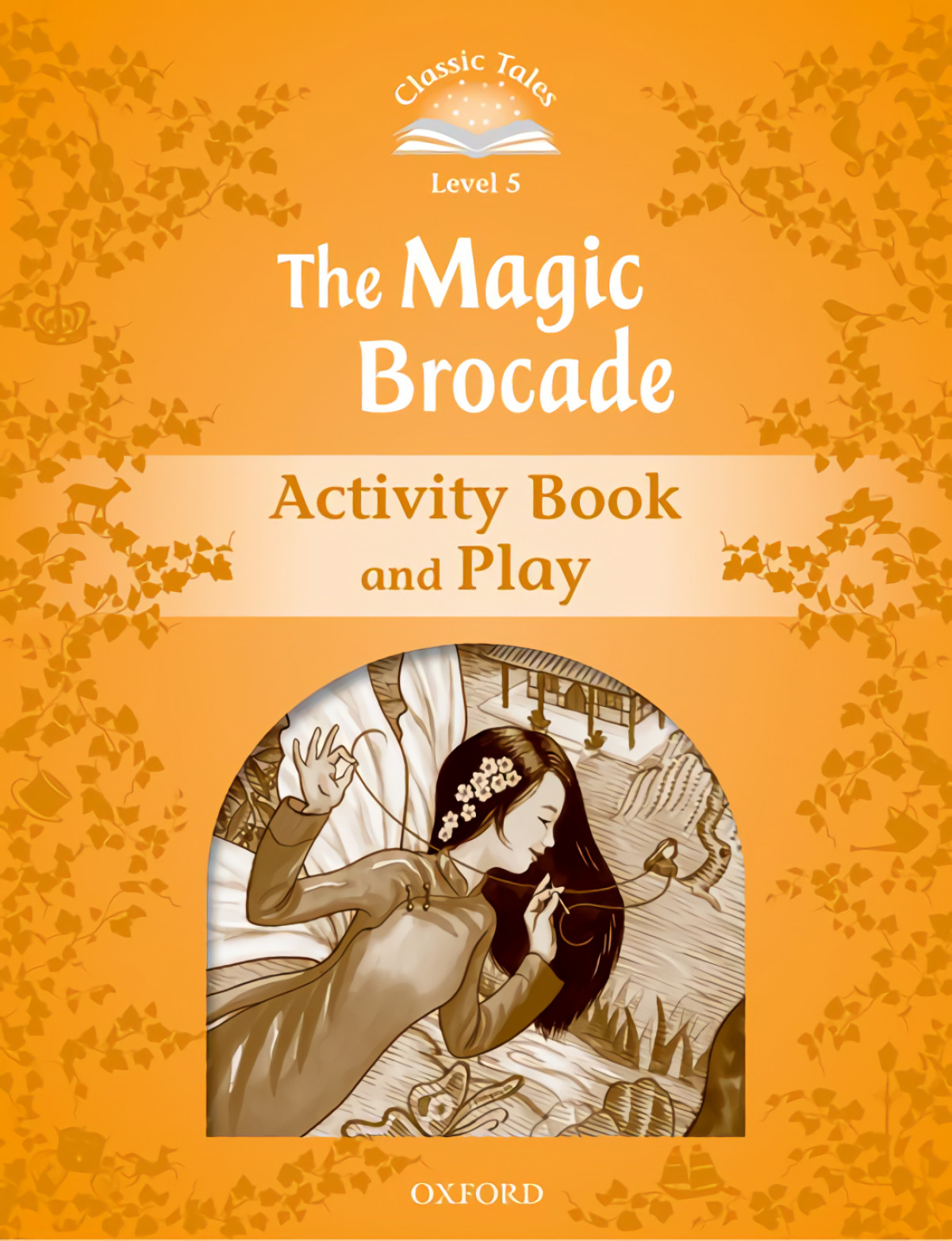 Classic Tales Level 5. The Magic Brocade: Activity Book 2nd