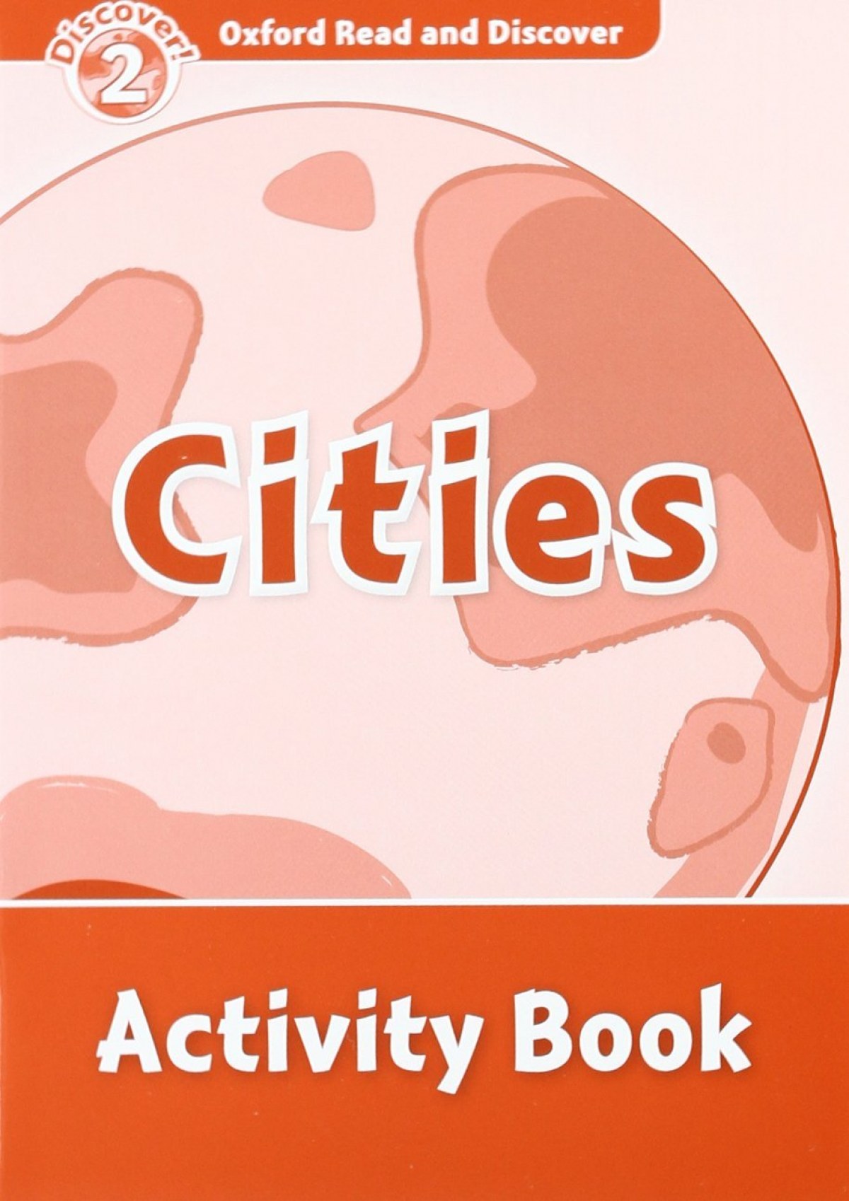 Oxford Read &amp;Discover. Level 2. Cities: Activity Book