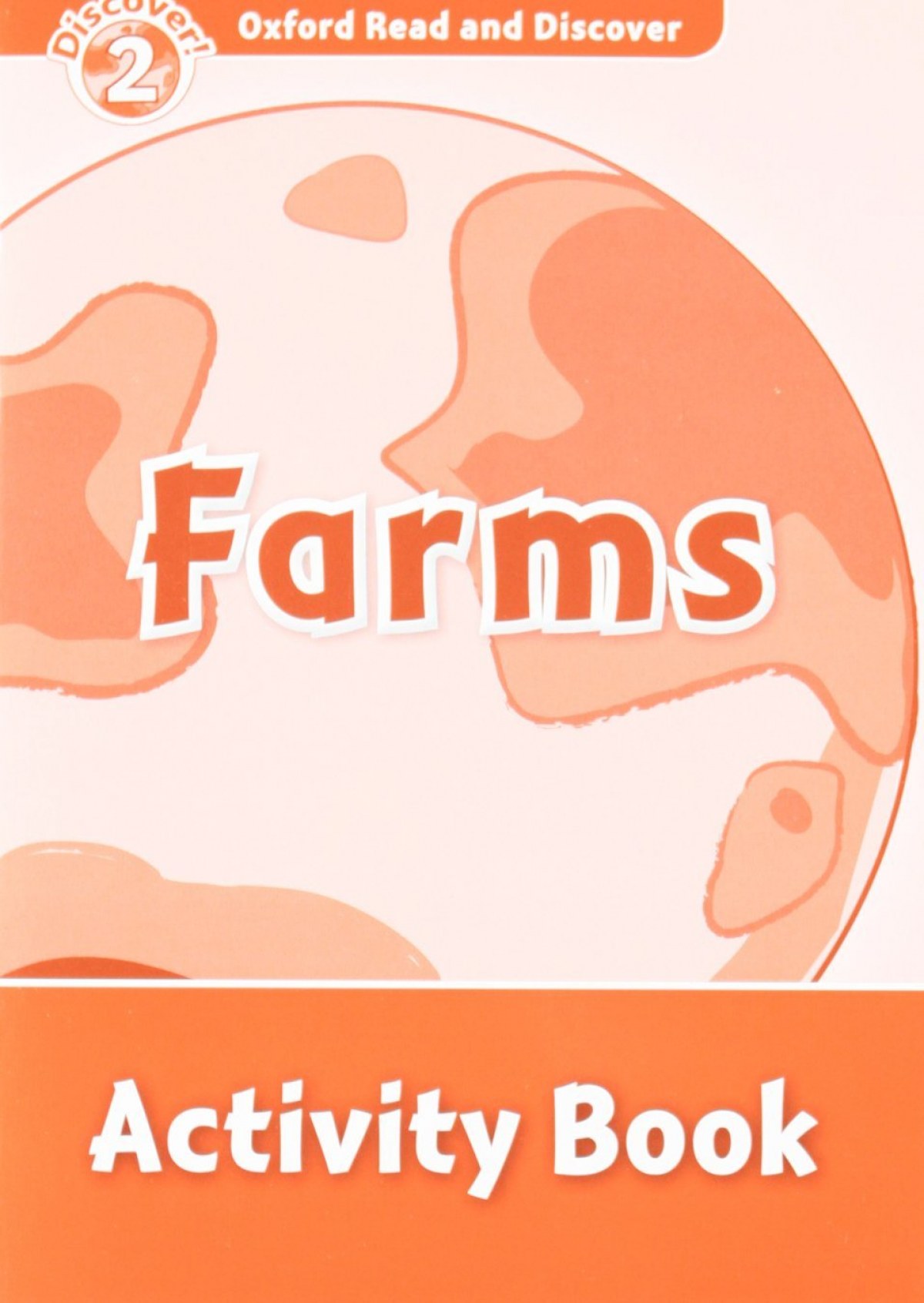 Oxford Read &amp;Discover. Level 2. Farms: Activity Book