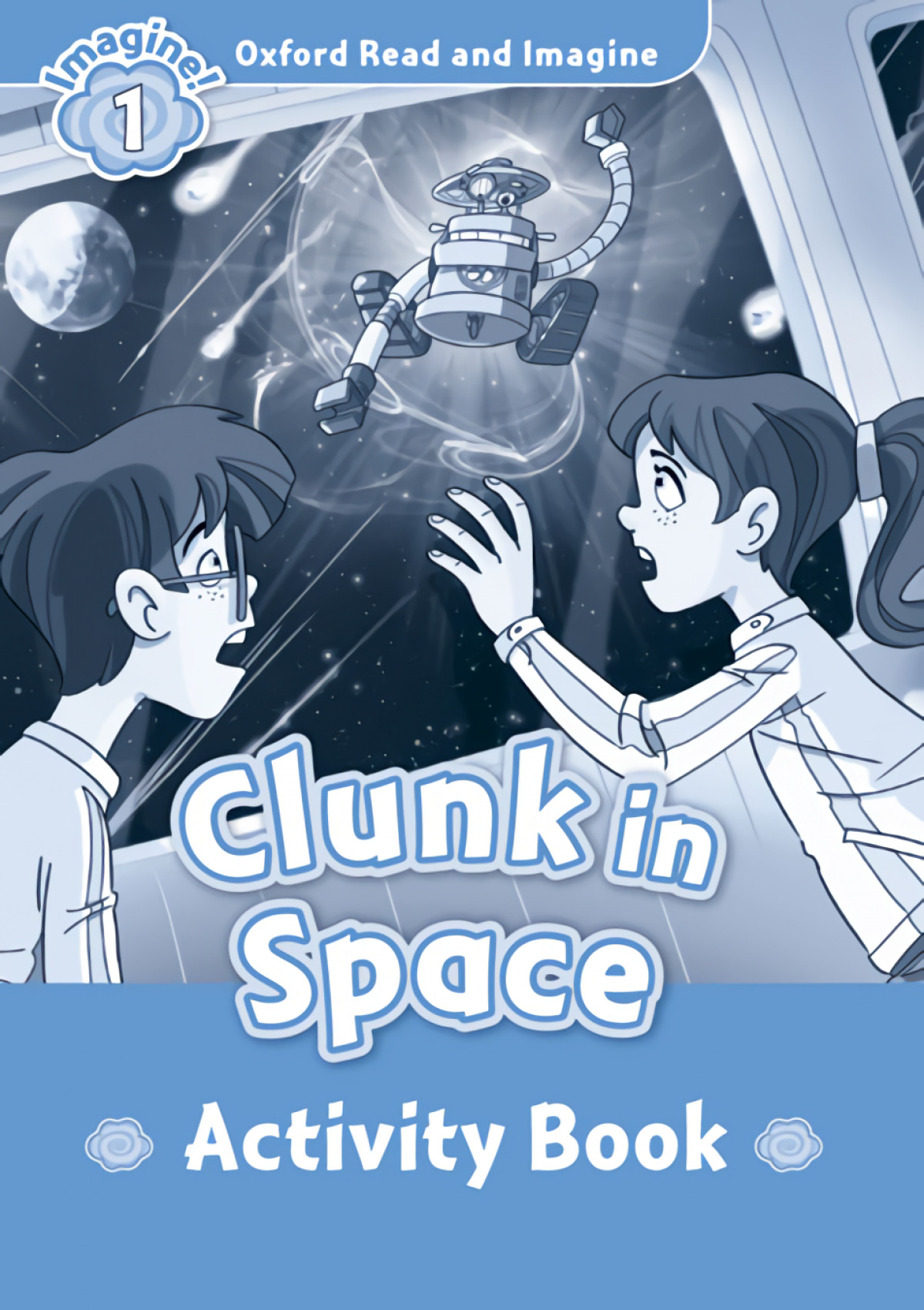 Oxford Read &amp;Imagine 1 Clunk In Space Activity Book