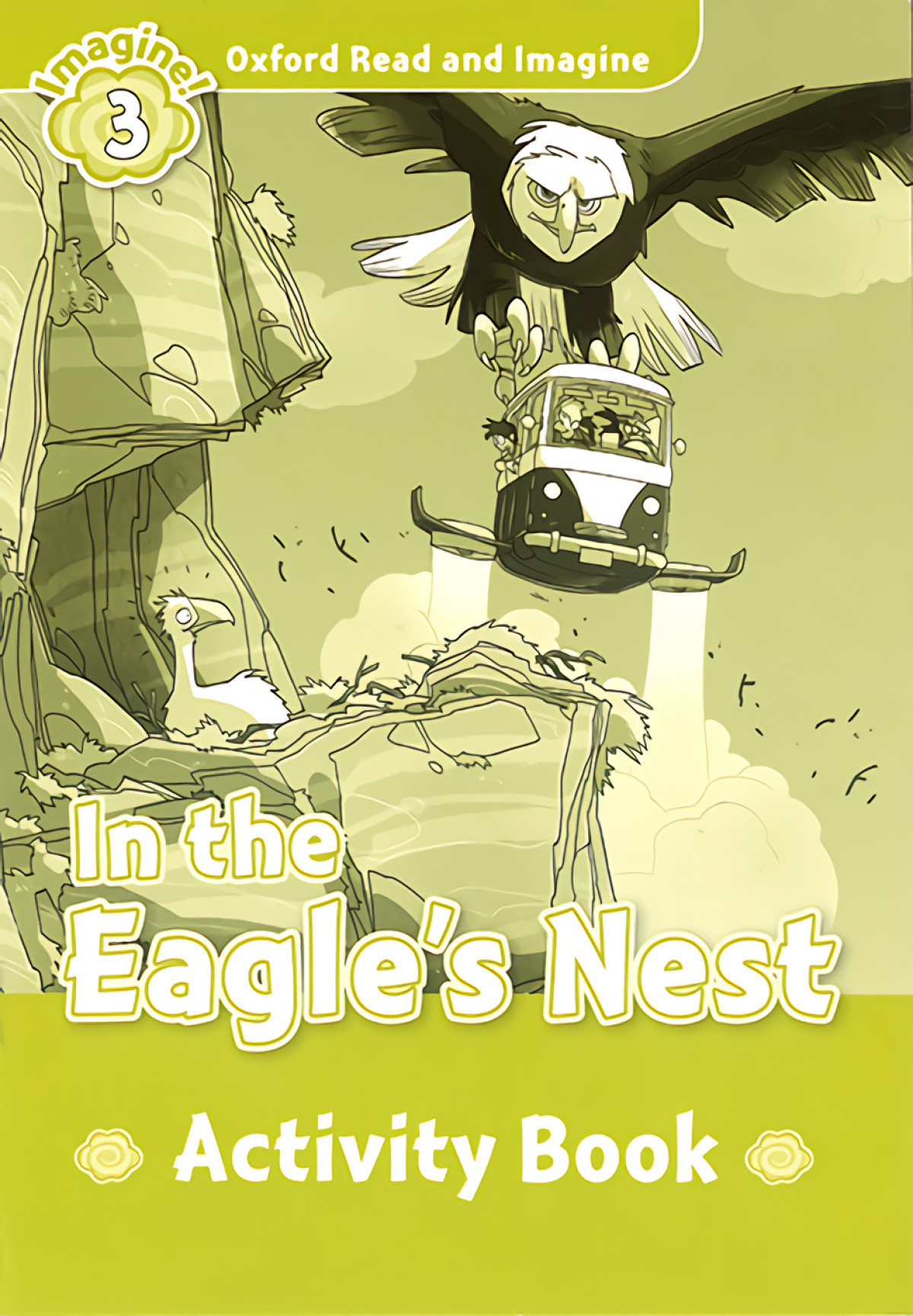 Oxford Read and Imagine 3 In the Eagles Nest Activity Book