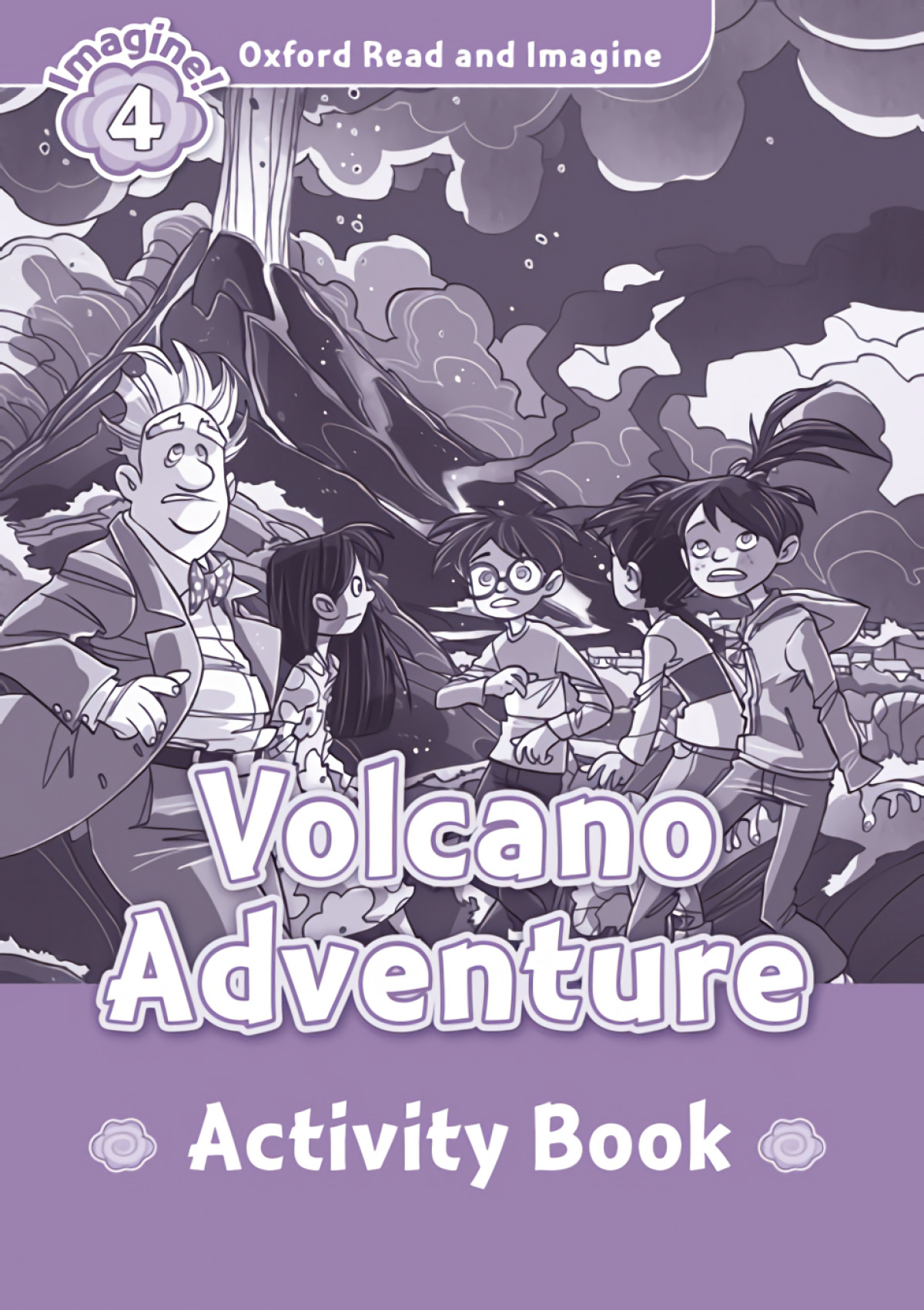 Oxford Read &amp;Imagine 4 Volcano Adventure Activity Book