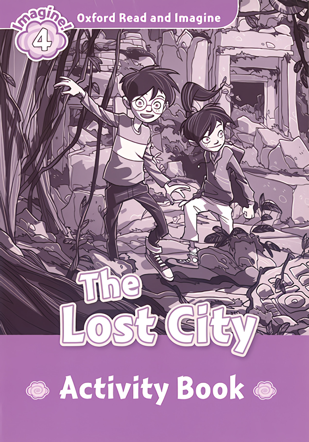 Oxford Read and Imagine 4 The Lost City Activity Book