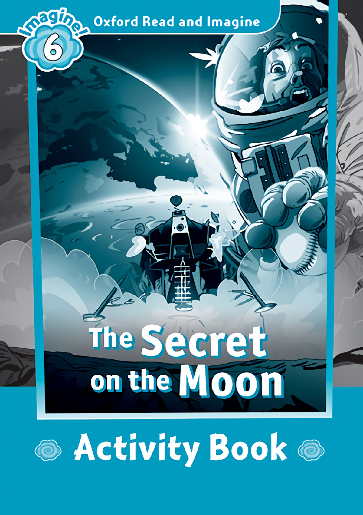 Oxford Read and Imagine Secret on the Moon Activity Book
