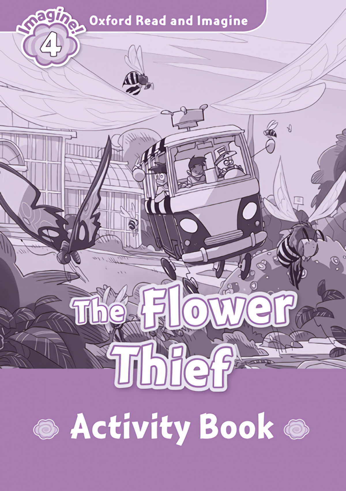 THE FLOWER THIEF ACTIVITY READER LEVEL 4 READ AND IMAGINE