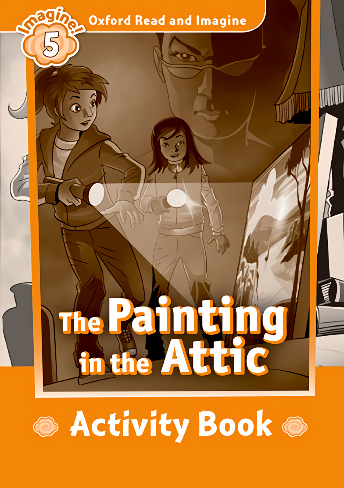 Oxford Read and Imagine 5. The Painting in the Attic Activit