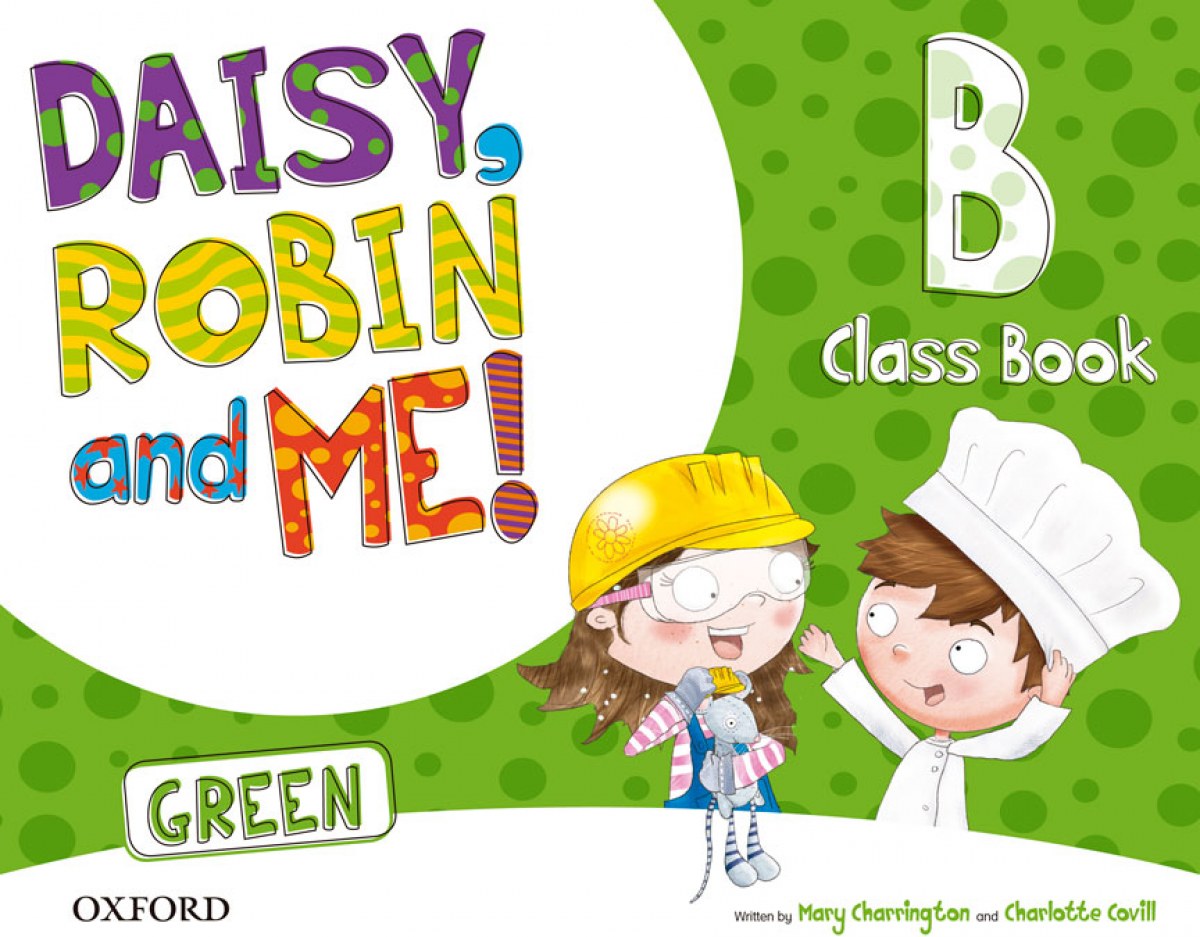 Daisy, Robin &amp;Me! Green B Class Book Pack