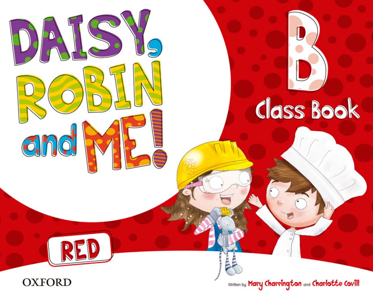 Daisy, Robin &amp;Me! Red B Class Book Pack