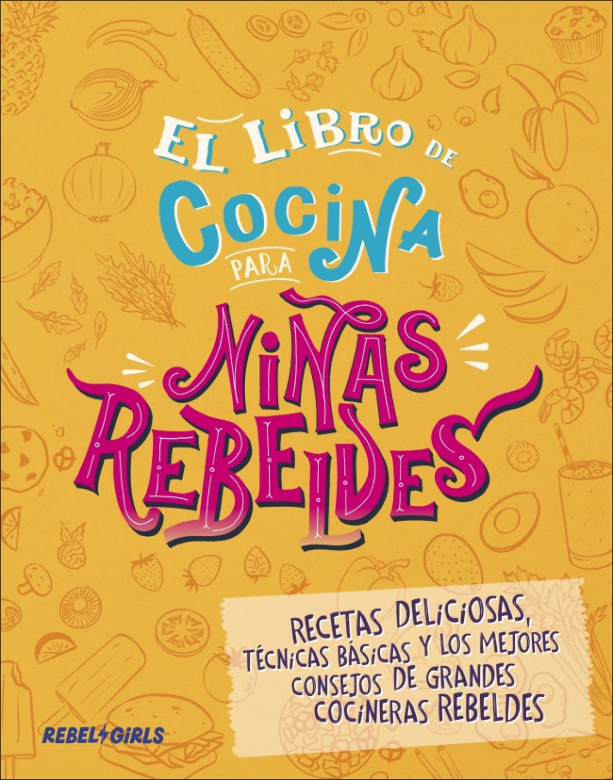  EL LIBRO DE COCINA PARA NIÑAS REBELDES 