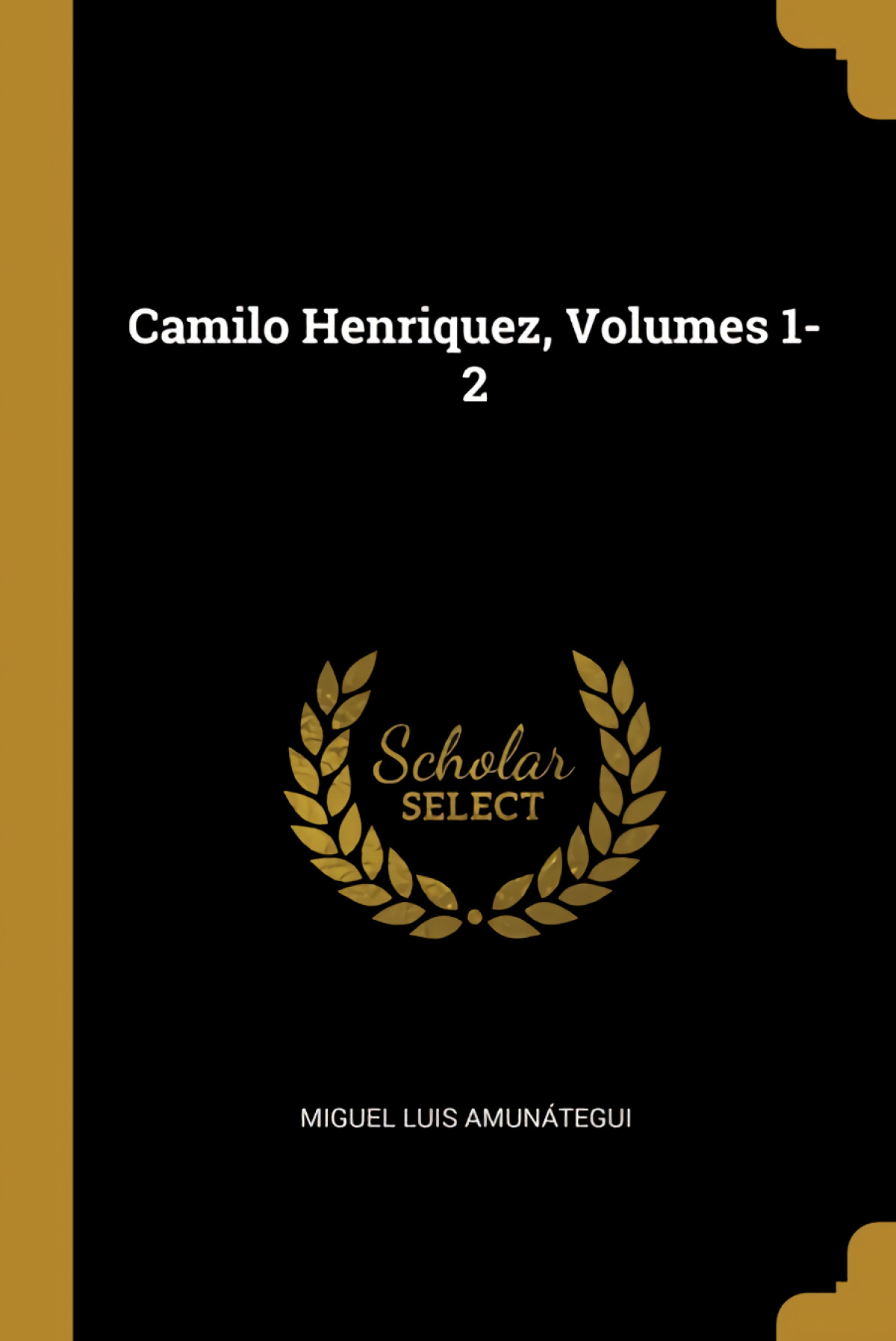 Camilo Henriquez, Volumes 1-2