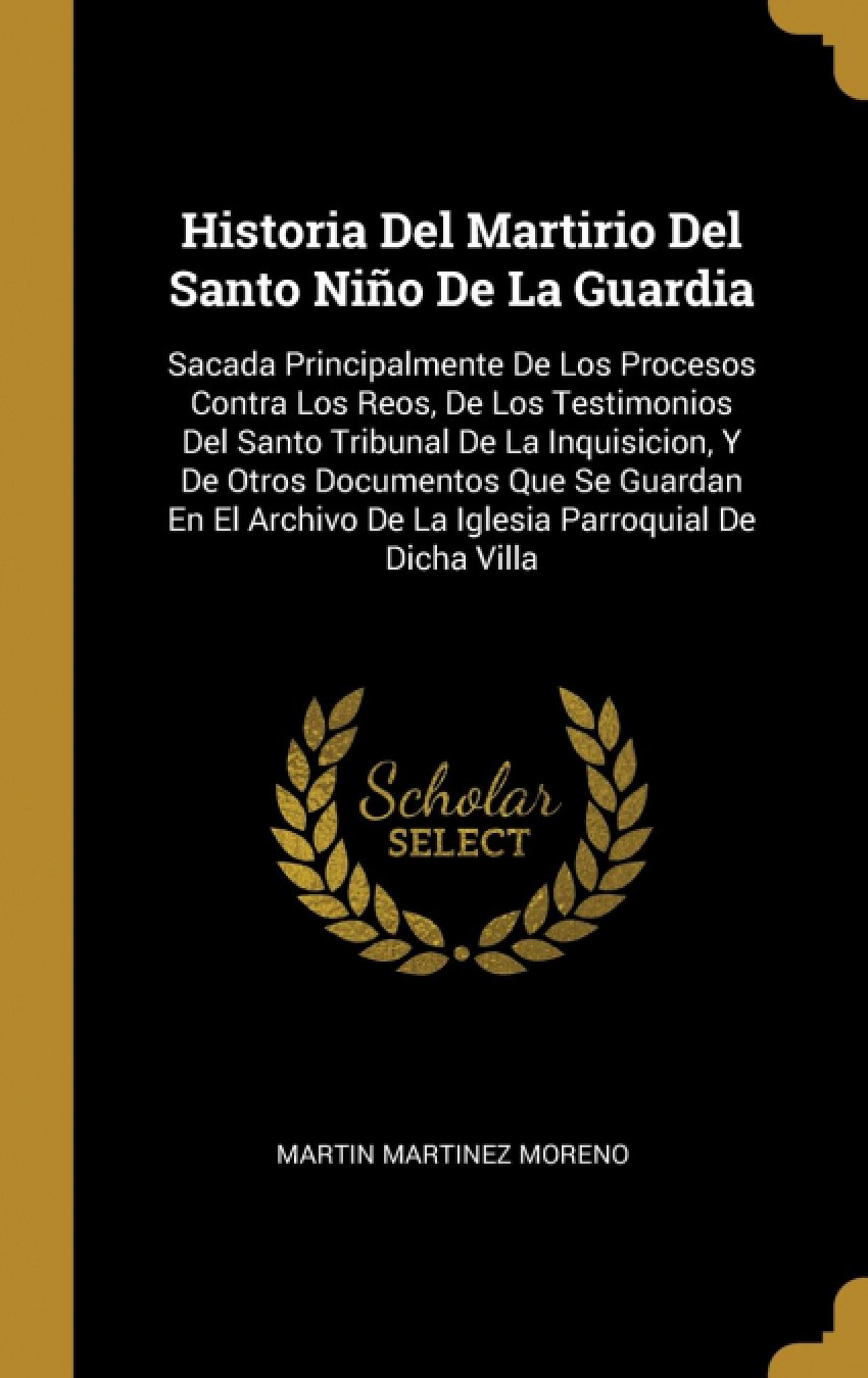 Historia Del Martirio Del Santo Niño De La Guardia