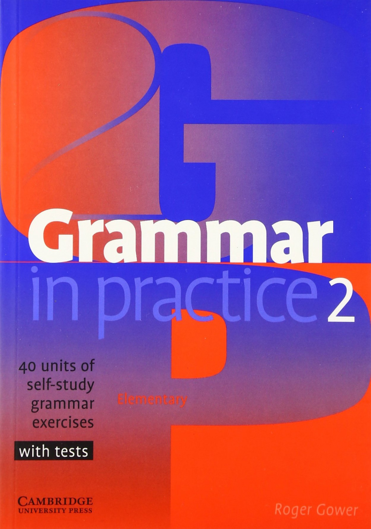  GRAMMAR IN PRACTICE 2.(WITH TESTS) 