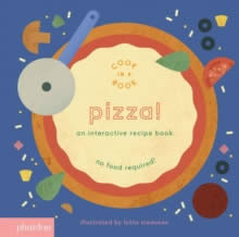  Pizza!: An Interactive Recipe Book 