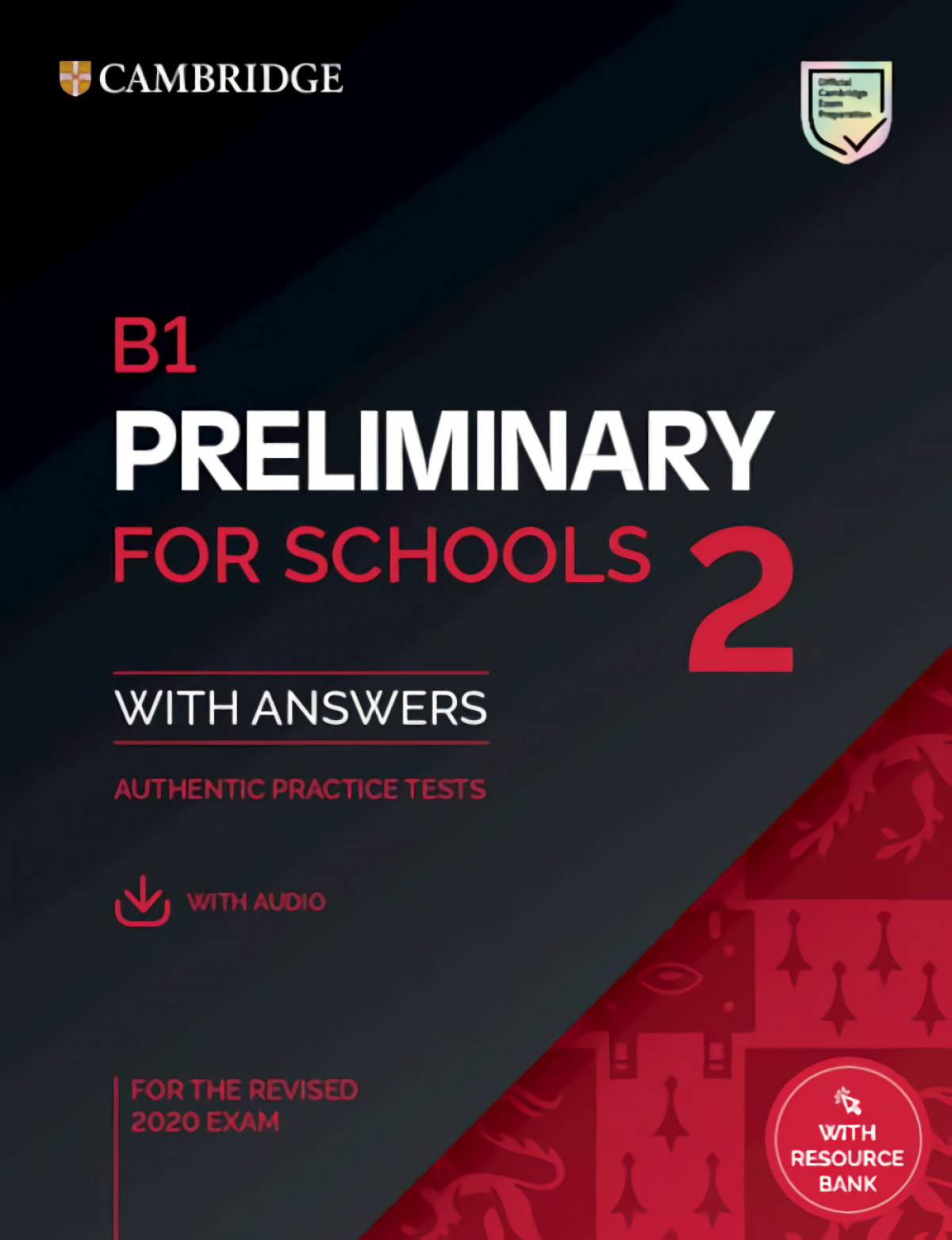 B1 Preliminary for Schools 2 Practice Tests with answers, audio and Resource Bank