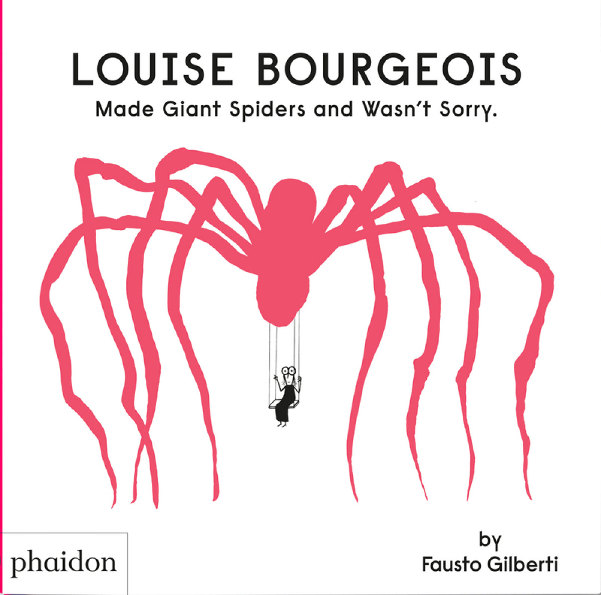 Louise Bourgeois Made Giant Spiders and Wasn´t sorry