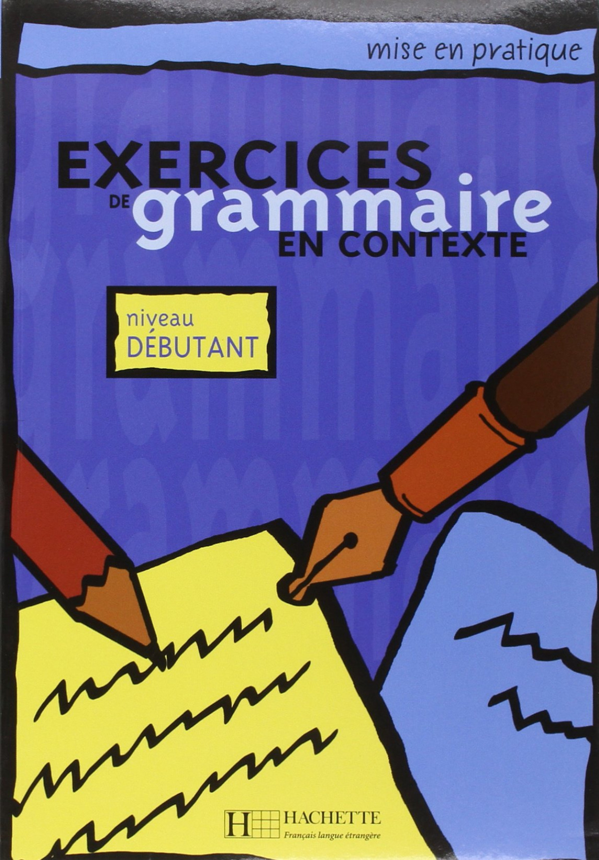  DEBUT/EXERCICES GRAMMAIRE EN CONTEXTE.(DEBUTANT) 