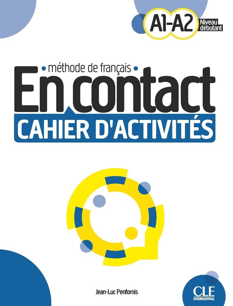  EN CONTACT CAHIER D'ACTIVITÉS A1-A2 