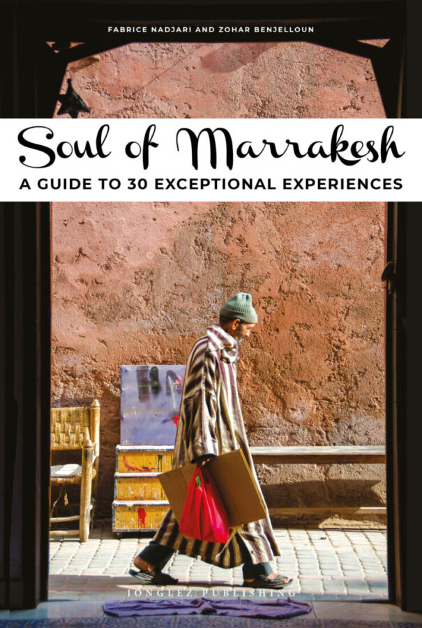  Soul of Marrakesh: A guide to 30 exceptional experiences 