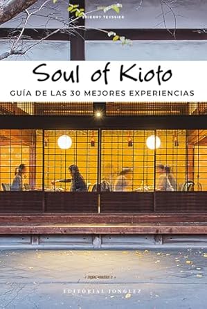Soul of Kioto (2023) Guía de las 30 mejores experiencias