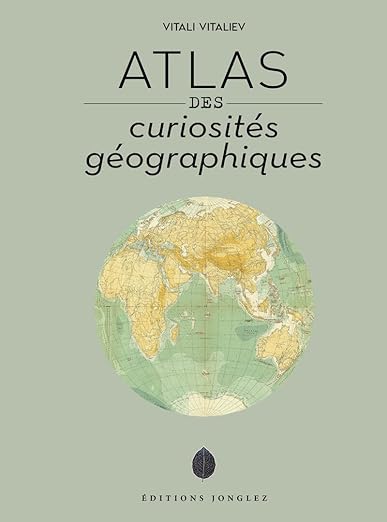 Atlas des curiosites geographi