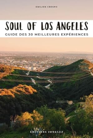 Soul of Los Angeles (2019) Guide des 30 Meilleures Expériences