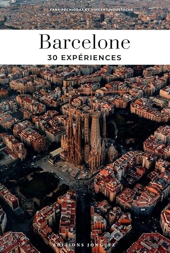 Barcelone:30 experiences