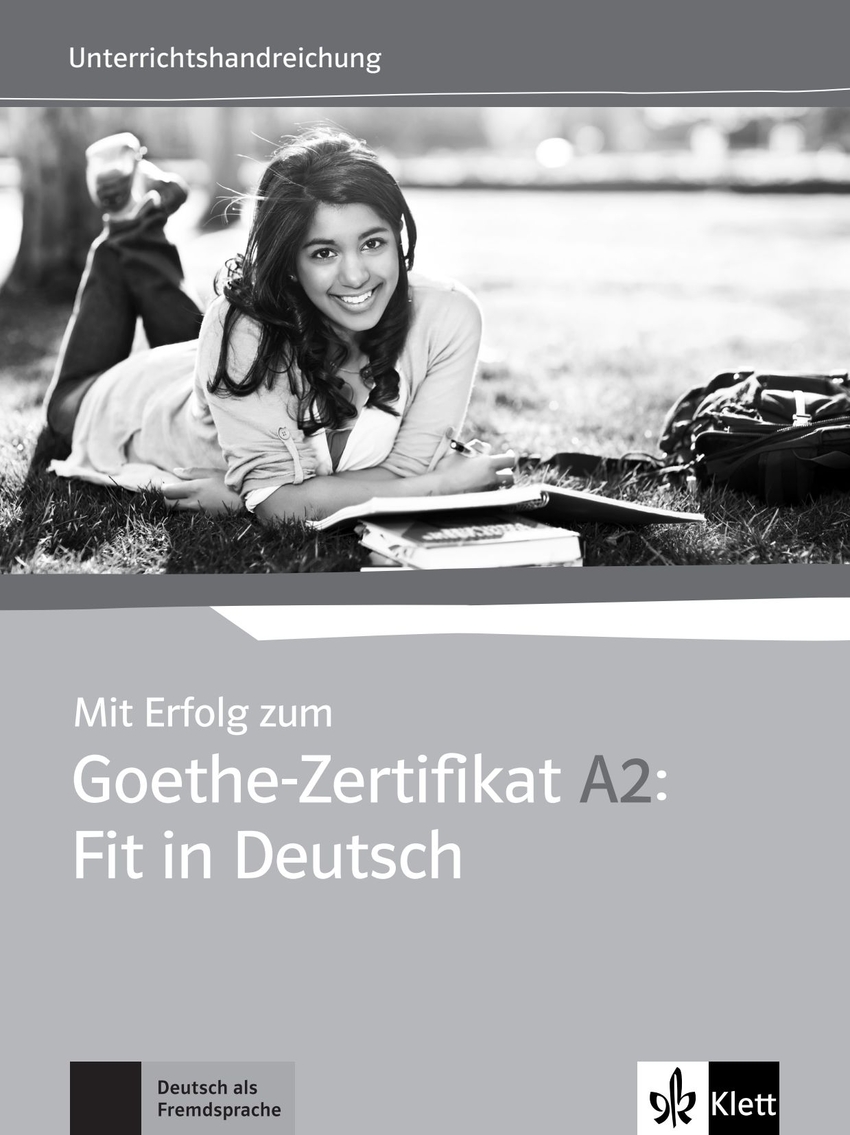 Mit Erfolg zum Goethe-Zertifikat A2: Fit in Deutsch - guía didáctica 
