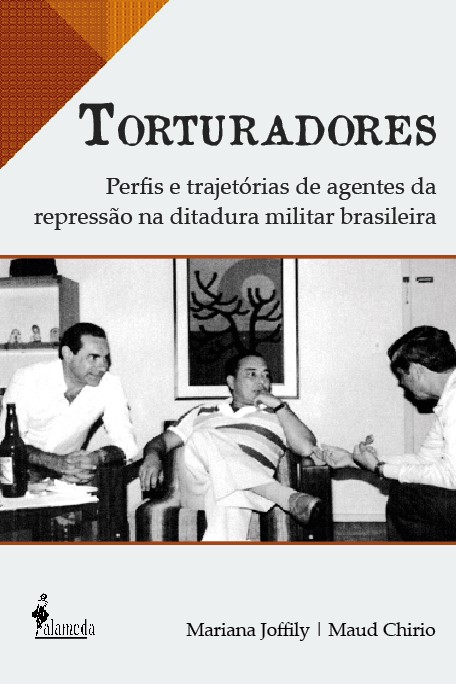  Torturadores: Perfis e trajetórias de agentes da repressão 