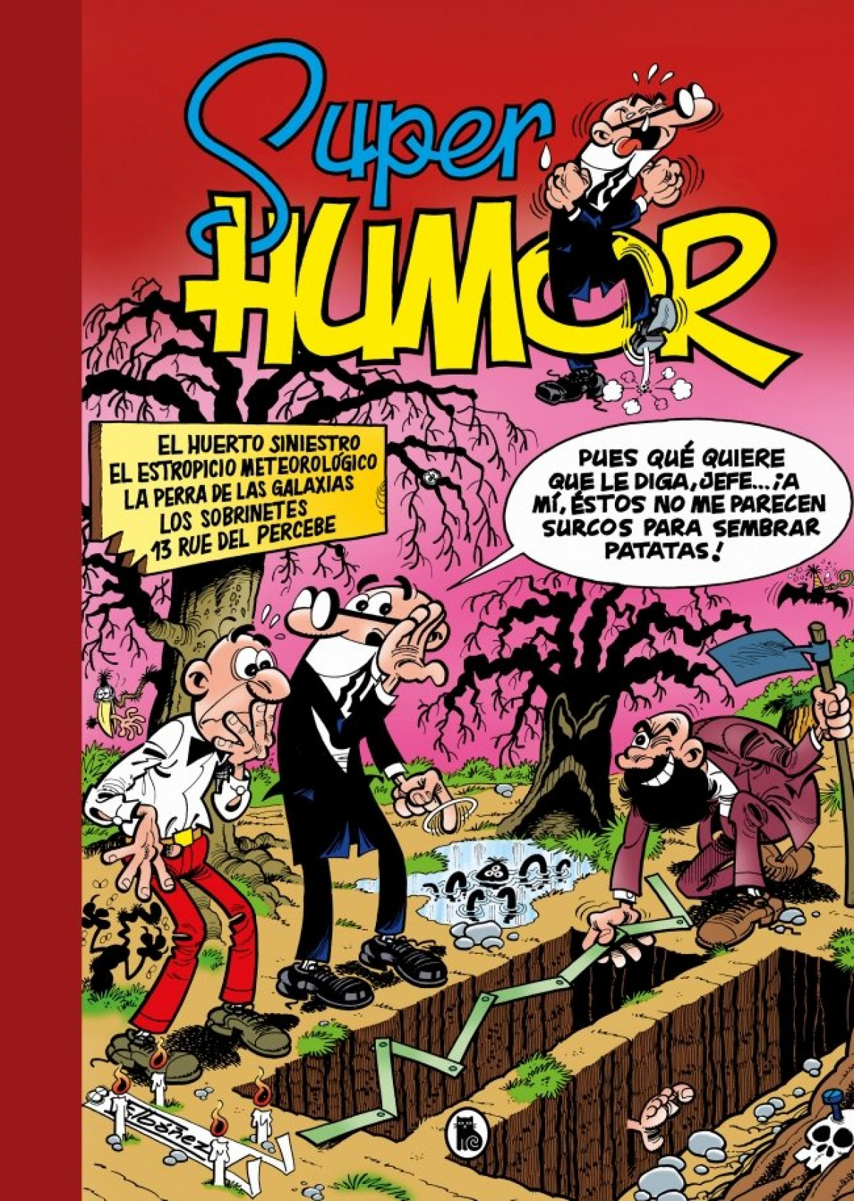  El huerto siniestro # El estropicio meteorológico # La perra de las galaxias # Los sobrinetes # 13 Rúe del Percebe (Súper Humor Mortadelo 5) 