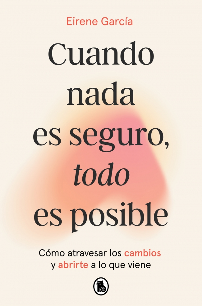  Cuando nada es seguro, todo es posible 