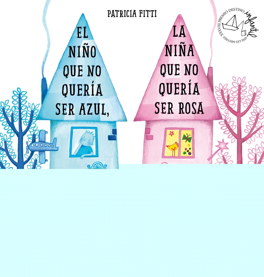  EL NIÑO QUE NO QUERÍA SER AZUL, LA NIÑA QUE NO QUERÍA SER ROSA 