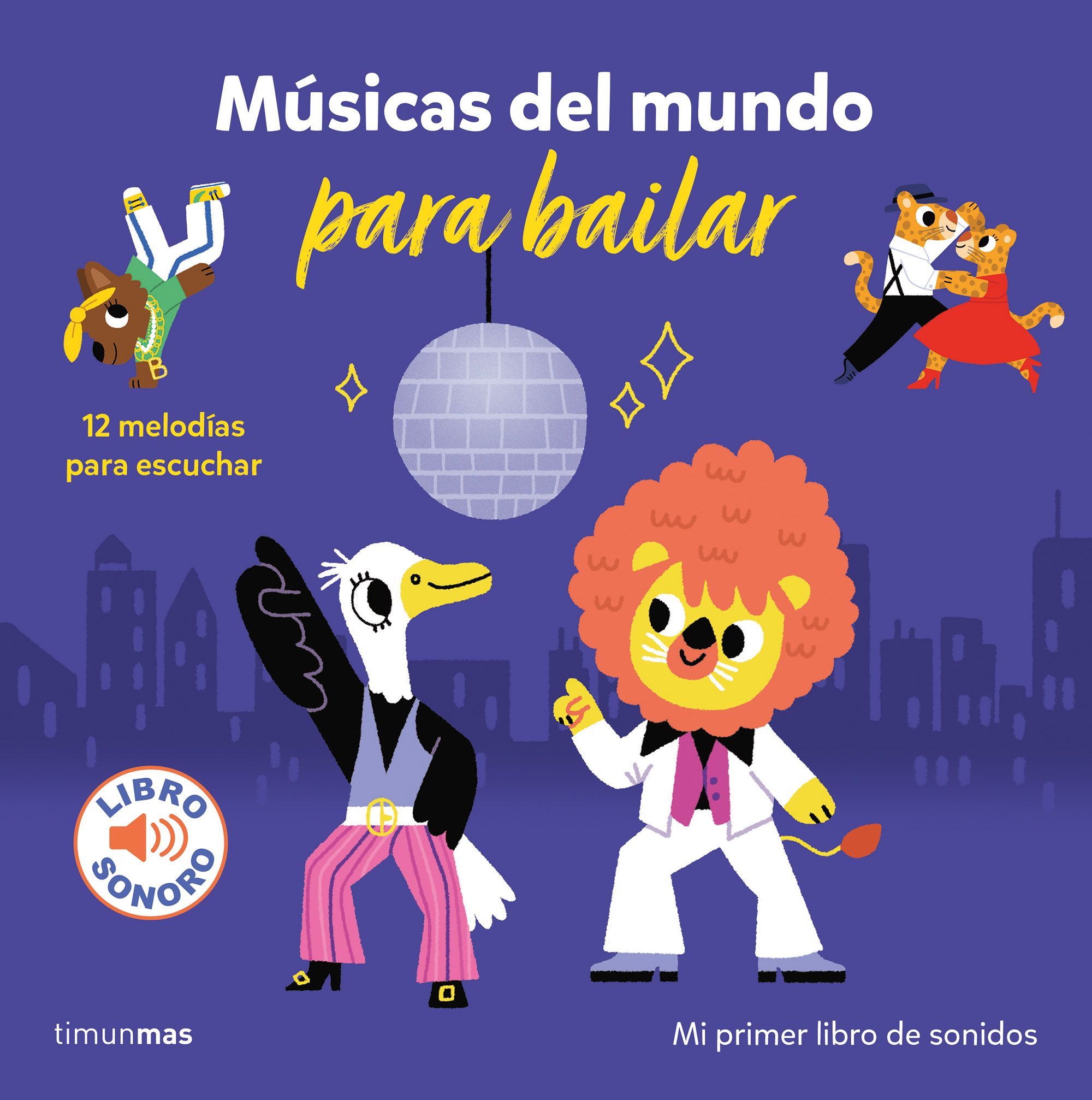  Músicas del mundo para bailar. Mi primer libro de sonidos 