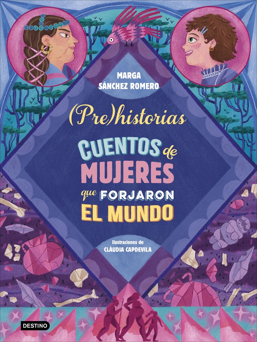 Prehistorias. Cuentos de mujeres que forjaron el mundo