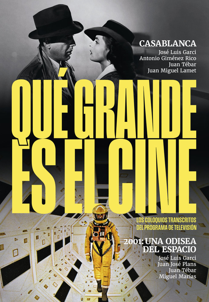  ¡Qué grande es el cine! Casablanca;2001 una odisea del espacio 