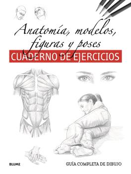 Guía completa dibujo. Anatomía, modelos, figuras y poses (ejercicios)