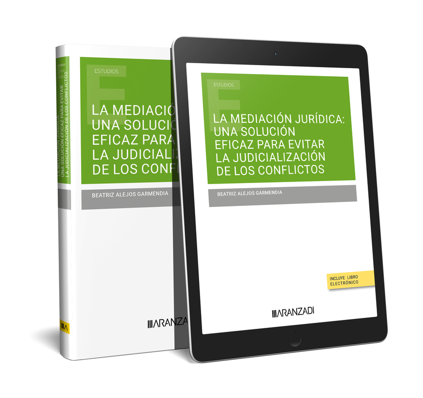 LA MEDIACIÓN JURÍDICA: UNA SOLUCIÓN EFICAZ PARA EVITAR LA JUDICIALIZACIÓN DE LOS CONFLICTOS