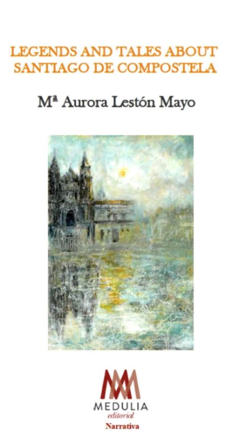  Legends and tales about Santiago De Compostela 