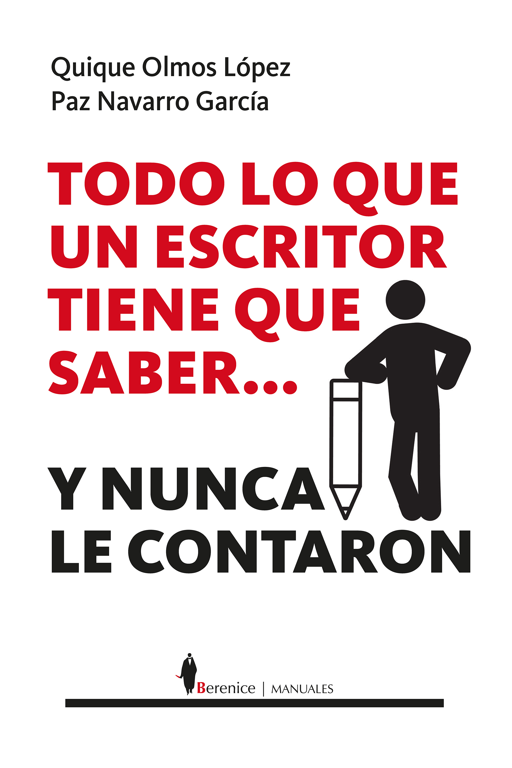  TODO LO QUE UN ESCRITOR DEBE SABER...Y NUNCA LE CONTARON 