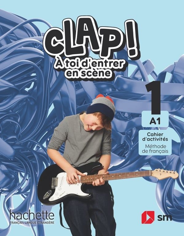  Cahier d'activités. Méthode de français. 1 Secundaria. A1. Clap! 