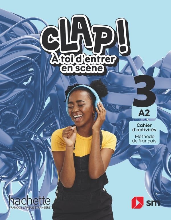  Cahier d'activités. Méthode de français. 3 Secundaria. A2. Clap! 
