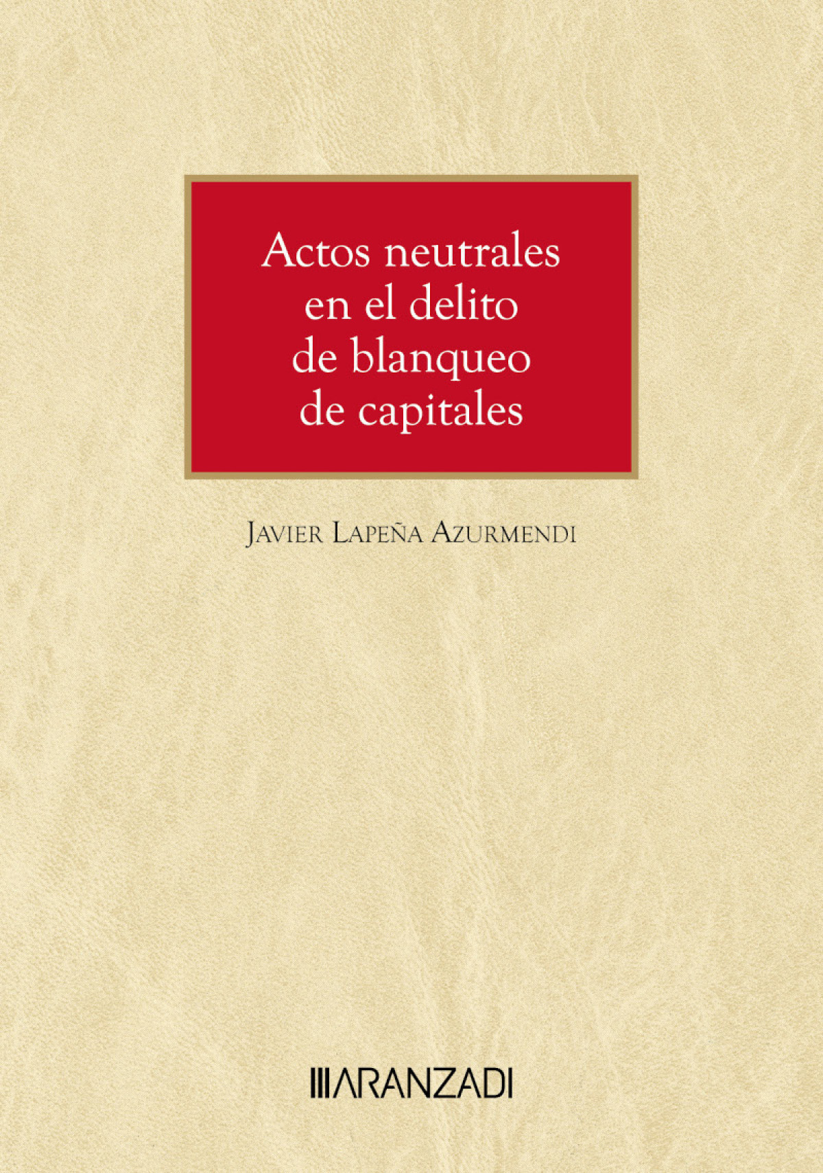 Actos neutrales en el delito de blanqueo de capitales