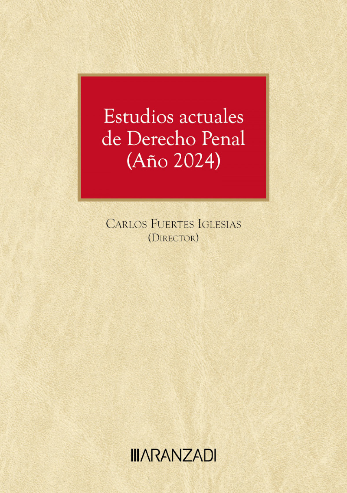 ESTUDIOS ACTUALES DE DERECHO PENAL (AÑO 2024)