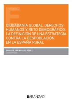 Ciudadanía global, derechos humanos y reto demográfico: la definición de una estrategia contra la despoblación en la españa rural