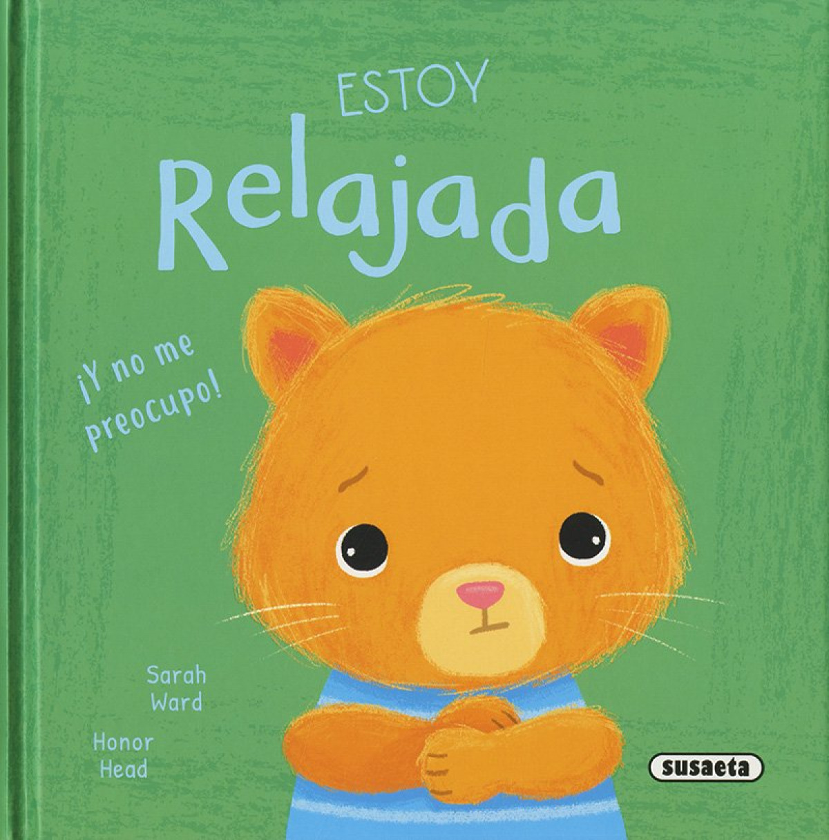  Estoy relajada ¡y no me preocupo! 
