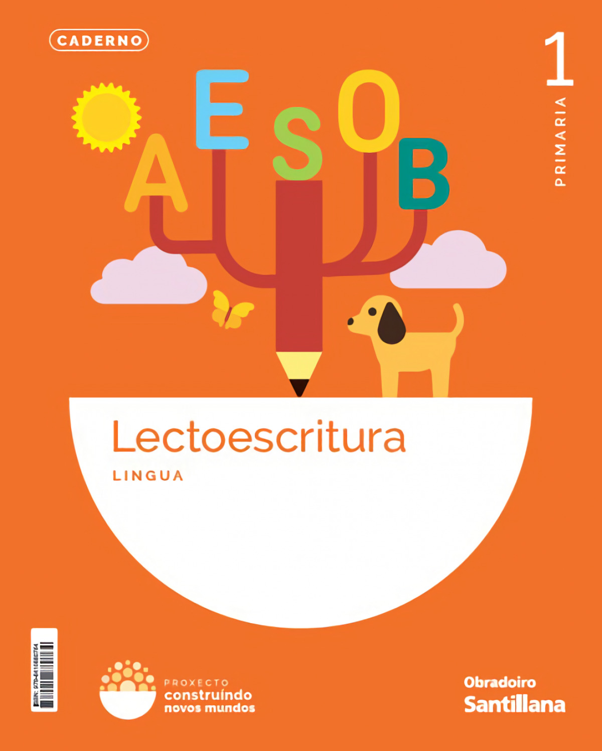  CADERNO LECTOESCRITURAL 1ºPRIMARIA. CONSTRUINDO NOVOS MUNDOS. GALICIA 