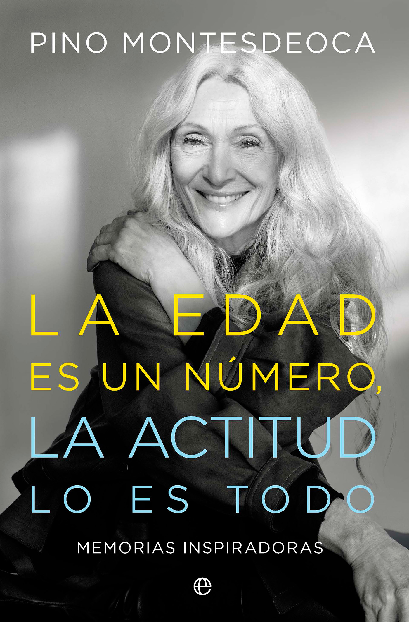  La edad es un número. La actitud lo es todo 