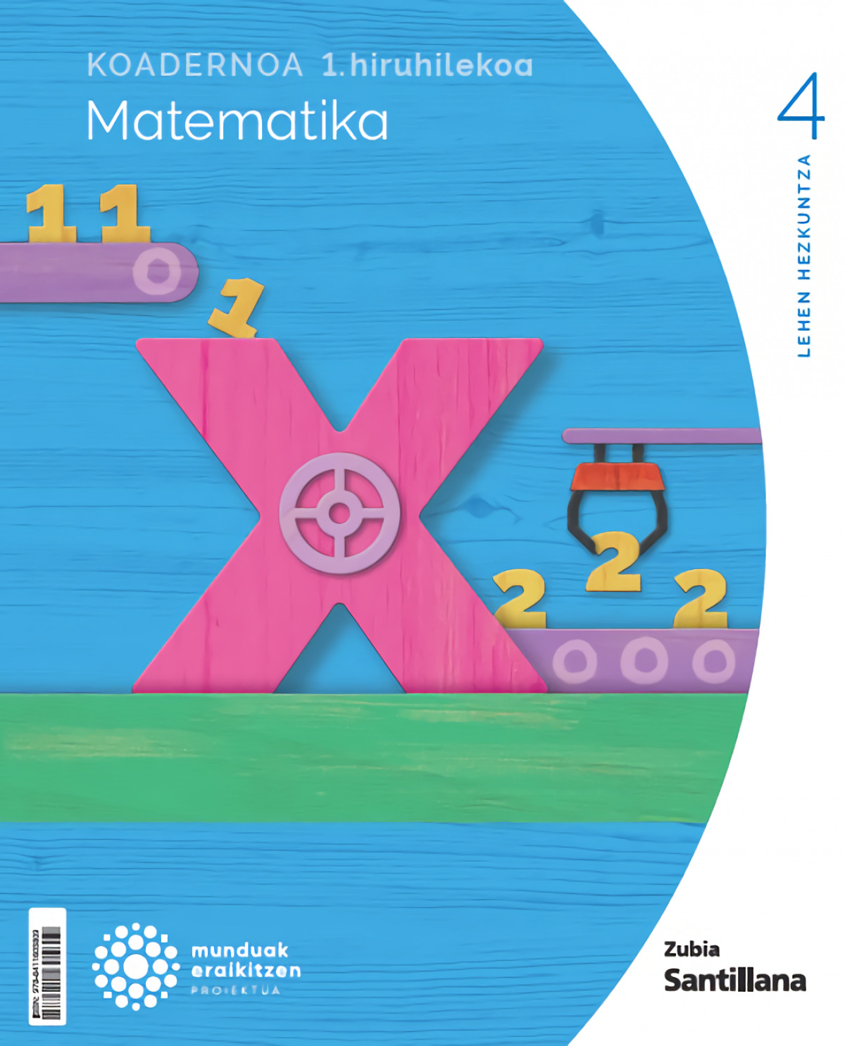 Koadernoa Matematika 4 Primària munduak eraikitzen Zubia Santillana
