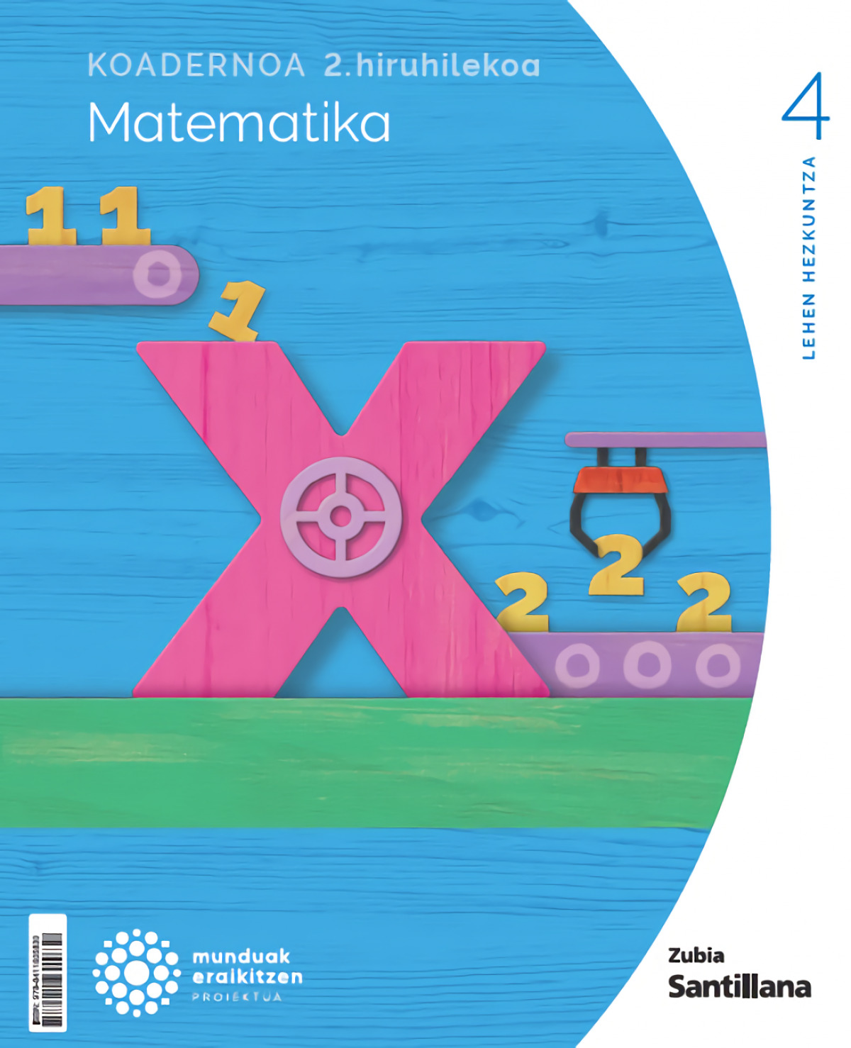1Koadernoa Matematika 4-2 Primària munduak eraikitzen Zubia Santillana